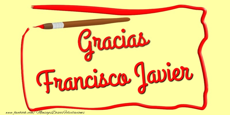 Felicitaciones de gracias - Gracias Francisco Javier