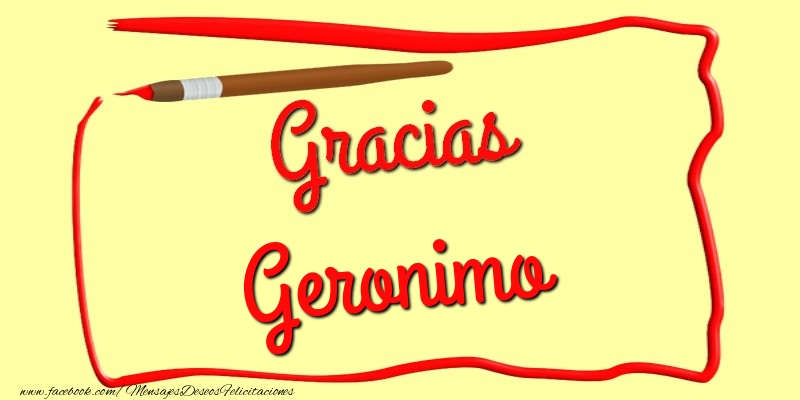 Felicitaciones de gracias - Gracias Geronimo