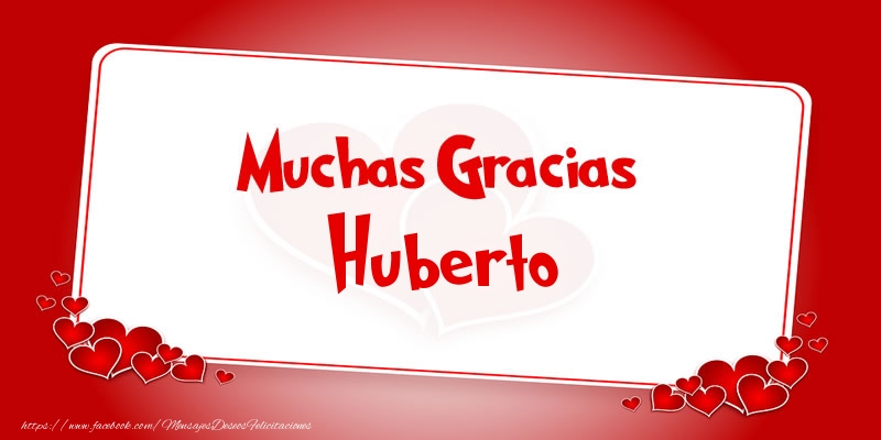 Felicitaciones de gracias - Muchas Gracias Huberto