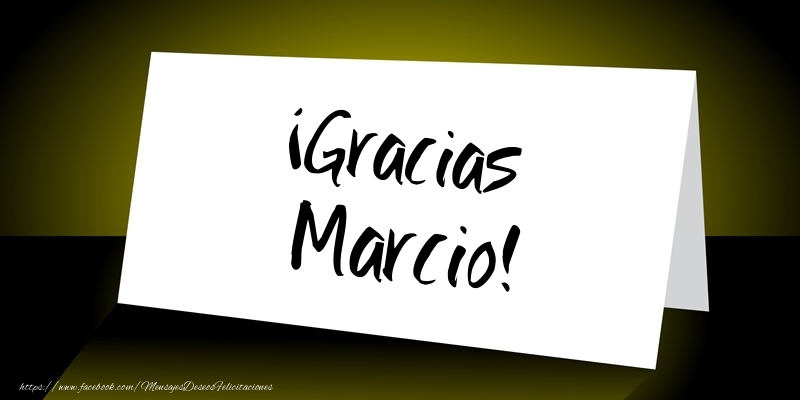 Felicitaciones de gracias - ¡Gracias Marcio!