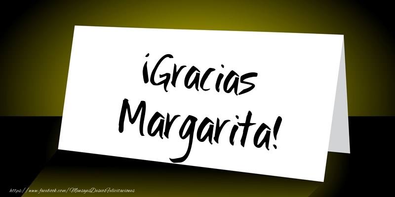 Felicitaciones de gracias - ¡Gracias Margarita!
