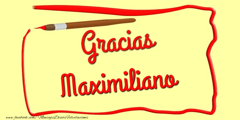 Felicitaciones de gracias - Gracias Maximiliano