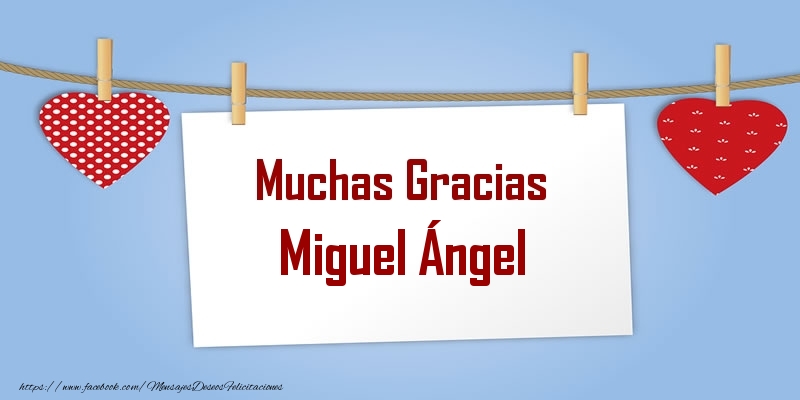 Felicitaciones de gracias - Muchas Gracias Miguel Ángel