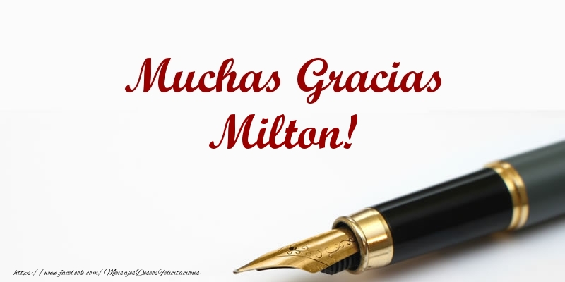 Felicitaciones de gracias - Muchas Gracias Milton!
