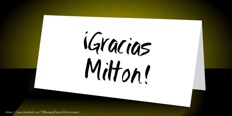 Felicitaciones de gracias - ¡Gracias Milton!