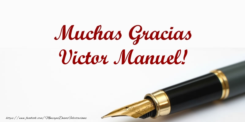 Felicitaciones de gracias - Muchas Gracias Victor Manuel!