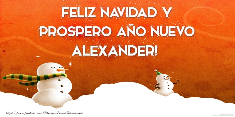 Felicitaciones de Navidad - FELIZ NAVIDAD Y PROSPERO AÑO NUEVO Alexander!