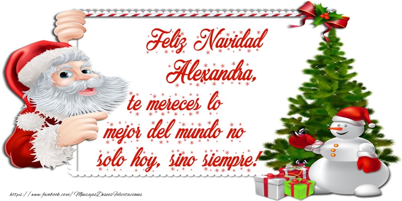 Felicitaciones de Navidad - ¡Feliz Navidad Alexandra, te mereces lo mejor del mundo no solo hoy, sino siempre!