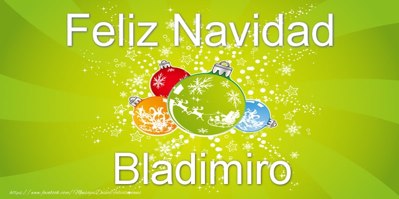 Felicitaciones de Navidad - Bolas De Navidad | Feliz Navidad Bladimiro