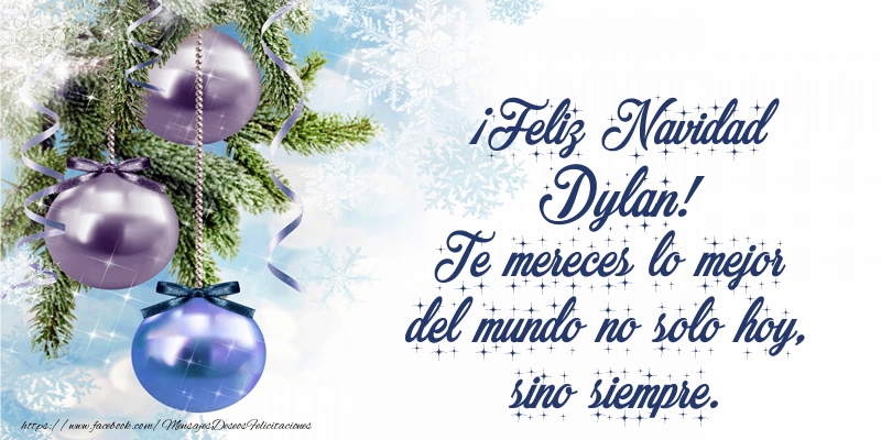 Felicitaciones de Navidad - Árbol De Navidad & Bolas De Navidad | ¡Feliz Navidad Dylan! Te mereces lo mejor del mundo no solo hoy, sino siempre