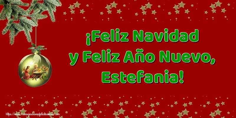 Felicitaciones de Navidad - ¡Feliz Navidad y Feliz Año Nuevo, Estefania!