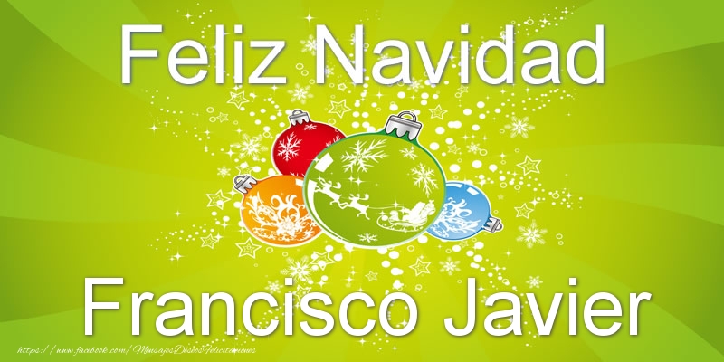 Felicitaciones de Navidad - Feliz Navidad Francisco Javier