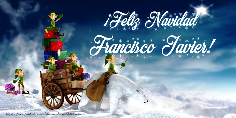 Felicitaciones de Navidad - ¡Feliz Navidad Francisco Javier!