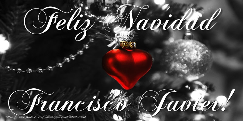 Felicitaciones de Navidad - Feliz Navidad Francisco Javier!