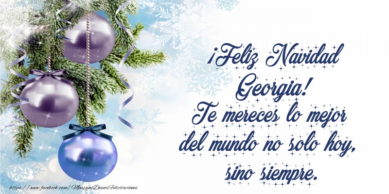 Felicitaciones de Navidad - Árbol De Navidad & Bolas De Navidad | ¡Feliz Navidad Georgia! Te mereces lo mejor del mundo no solo hoy, sino siempre