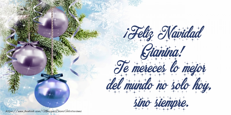 Felicitaciones de Navidad - Árbol De Navidad & Bolas De Navidad | ¡Feliz Navidad Gianina! Te mereces lo mejor del mundo no solo hoy, sino siempre