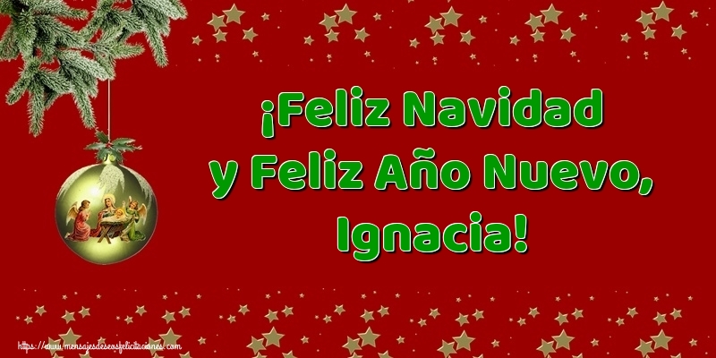 Felicitaciones de Navidad - ¡Feliz Navidad y Feliz Año Nuevo, Ignacia!