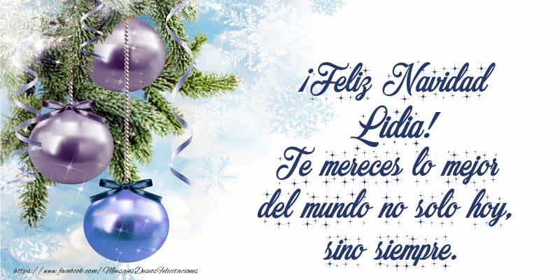 Felicitaciones de Navidad - Árbol De Navidad & Bolas De Navidad | ¡Feliz Navidad Lidia! Te mereces lo mejor del mundo no solo hoy, sino siempre
