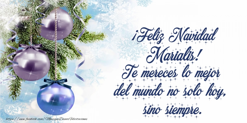 Felicitaciones de Navidad - Árbol De Navidad & Bolas De Navidad | ¡Feliz Navidad Marialis! Te mereces lo mejor del mundo no solo hoy, sino siempre