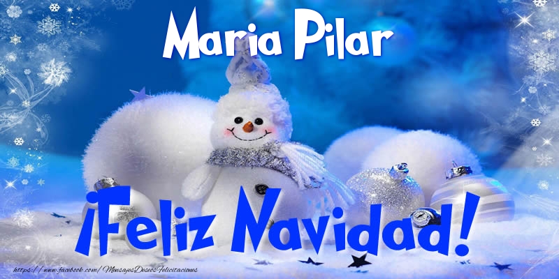 Felicitaciones de Navidad - Muñeco De Nieve | Maria Pilar ¡Feliz Navidad!