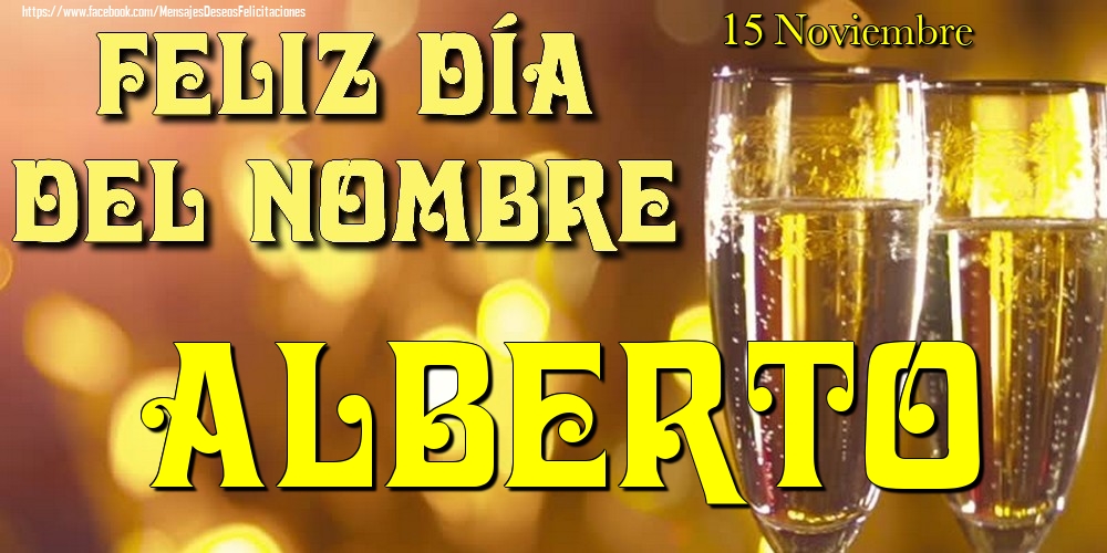 Felicitaciones de Onomástica - 15 Noviembre - Feliz día del nombre Alberto!