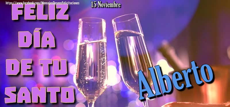 Felicitaciones de Onomástica - 15 Noviembre - Feliz día de tu santo Alberto!