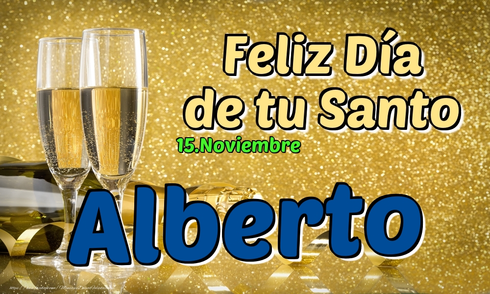 Felicitaciones de Onomástica - 15.Noviembre - Feliz Día de tu Santo Alberto!