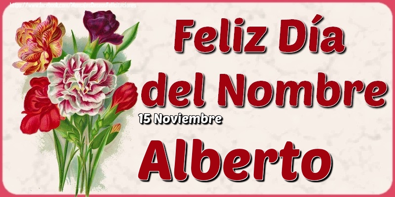 Felicitaciones de Onomástica - 15 Noviembre - Feliz Día del Nombre Alberto!
