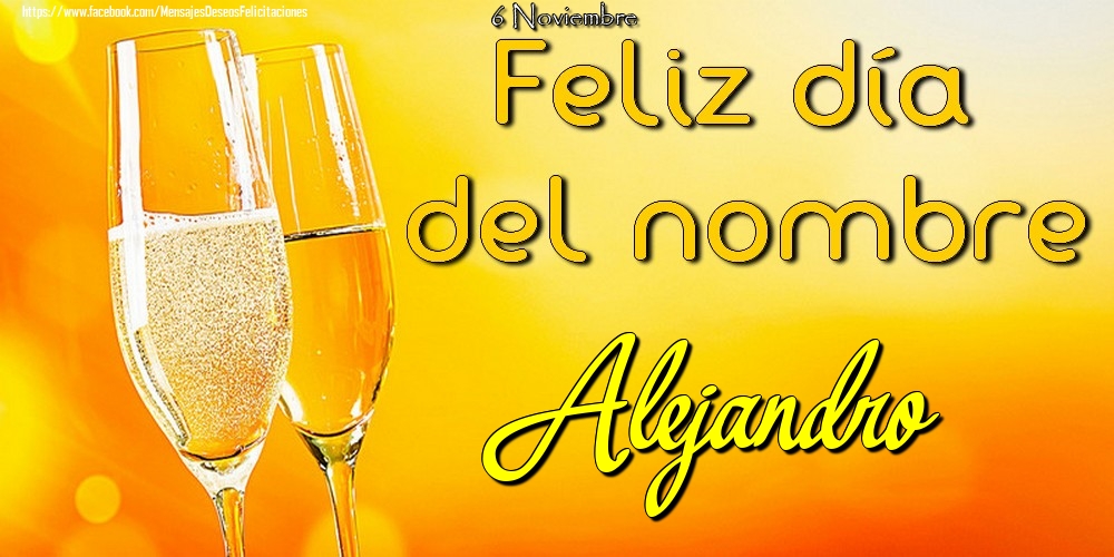 Felicitaciones de Onomástica - 6 Noviembre - Feliz día del nombre Alejandro!