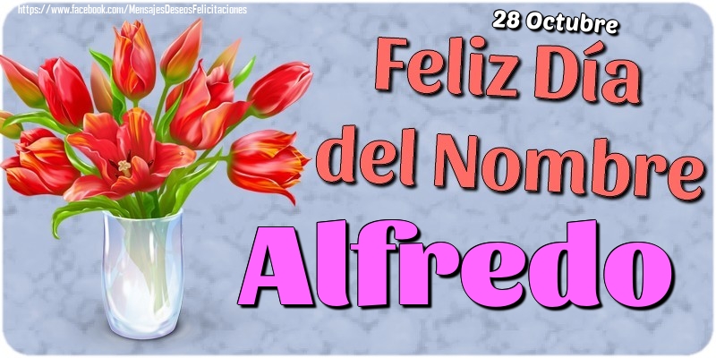 Felicitaciones de Onomástica - 28 Octubre - Feliz Día del Nombre Alfredo!