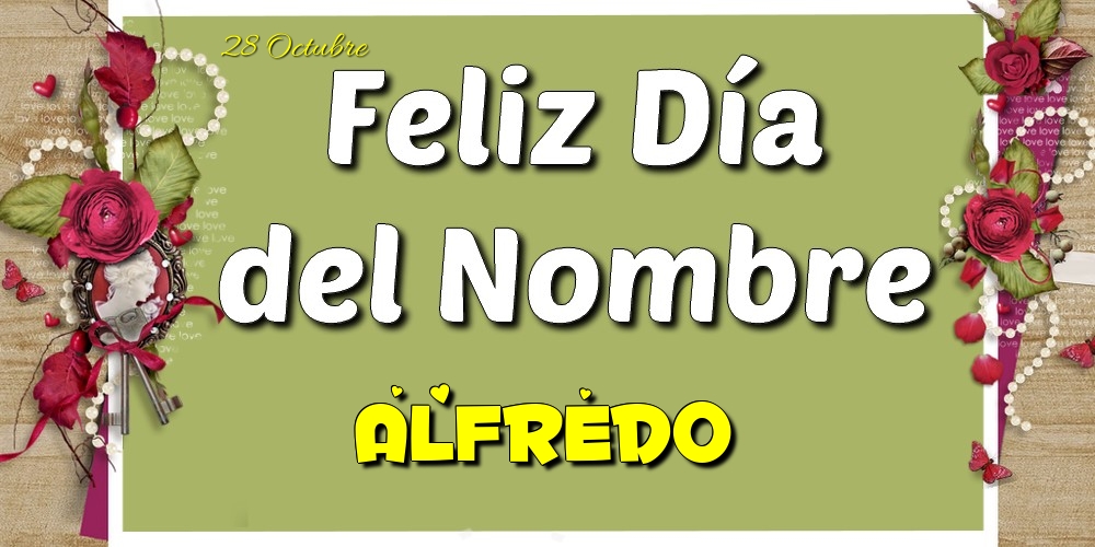 Felicitaciones de Onomástica - Feliz Día del Nombre, Alfredo! 28 Octubre