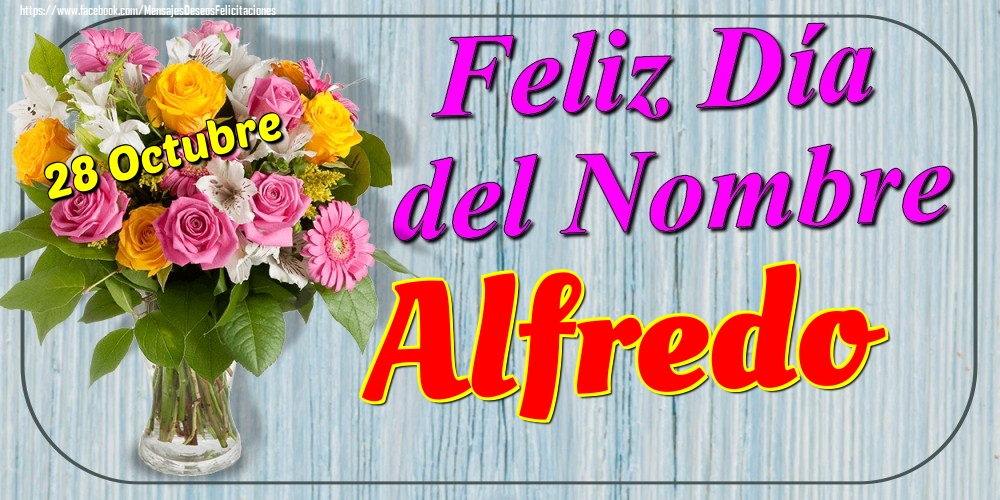 Felicitaciones de Onomástica - 28 Octubre - Feliz Día del Nombre Alfredo!