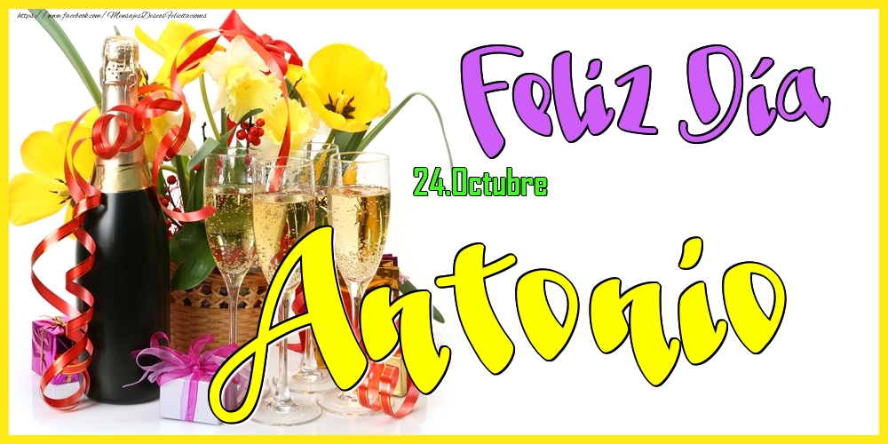 Felicitaciones de Onomástica - 24.Octubre - Feliz Día Antonio!