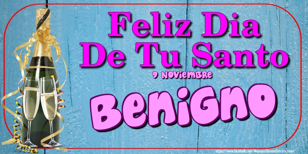 Felicitaciones de Onomástica - 9 Noviembre - Feliz Dia De Tu Santo Benigno!