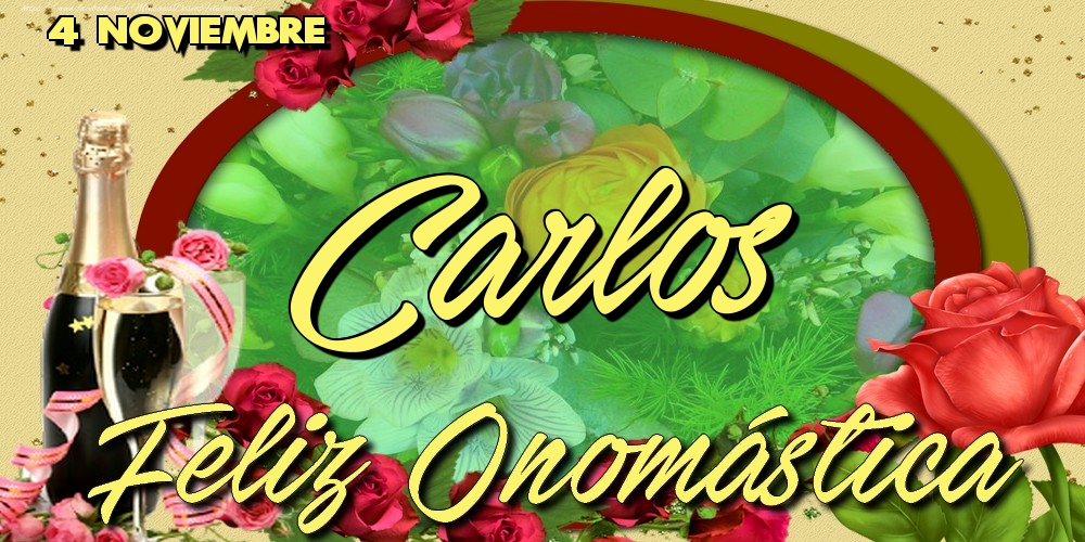 Felicitaciones de Onomástica - 4 Noviembre - Feliz Día de tu Santo Carlos!Feliz Onomástica
