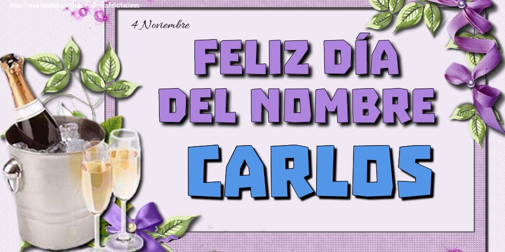 Felicitaciones de Onomástica - 4 Noviembre - Feliz día del nombre Carlos!