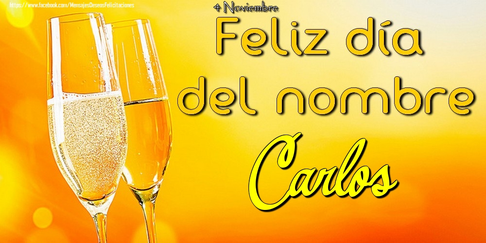 Felicitaciones de Onomástica - 4 Noviembre - Feliz día del nombre Carlos!