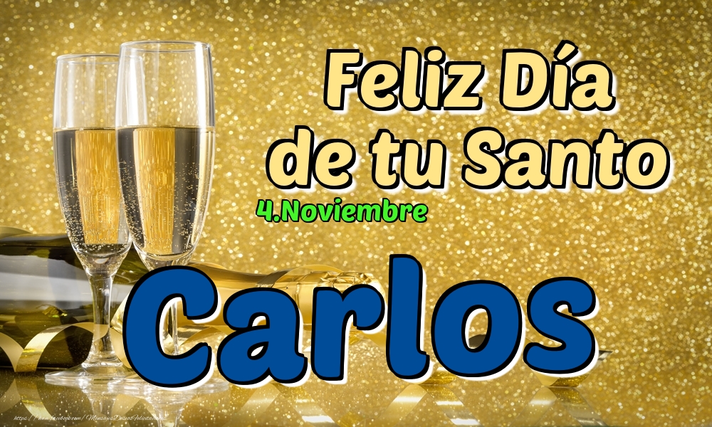 Felicitaciones de Onomástica - 4.Noviembre - Feliz Día de tu Santo Carlos!