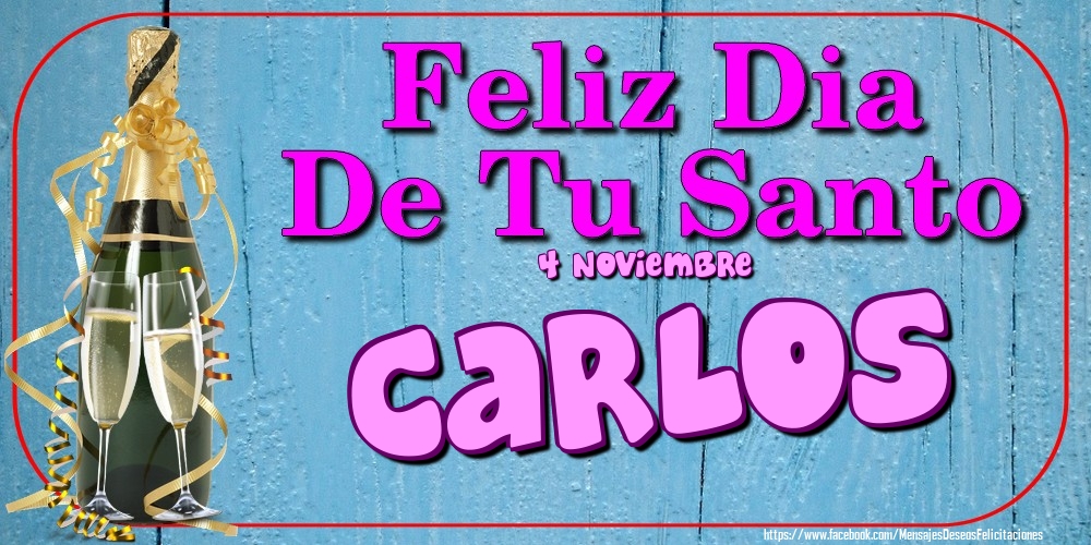 Felicitaciones de Onomástica - 4 Noviembre - Feliz Dia De Tu Santo Carlos!