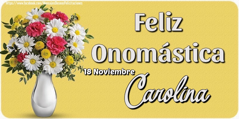 Felicitaciones de Onomástica - 18 Noviembre - Feliz Onomástica Carolina!