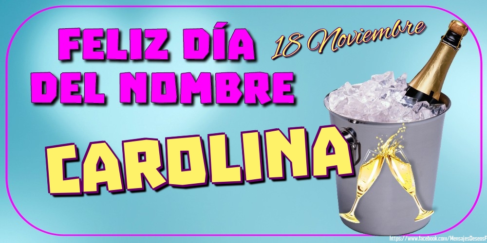 Felicitaciones de Onomástica - 18 Noviembre - Feliz Día del Nombre Carolina!