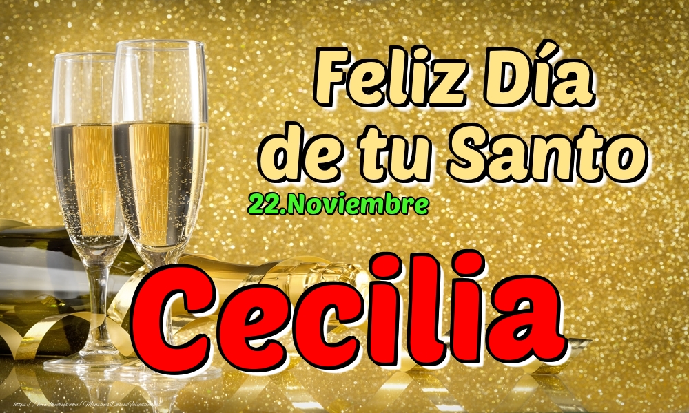 Felicitaciones de Onomástica - 22.Noviembre - Feliz Día de tu Santo Cecilia!