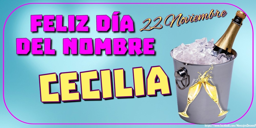 Felicitaciones de Onomástica - 22 Noviembre - Feliz Día del Nombre Cecilia!
