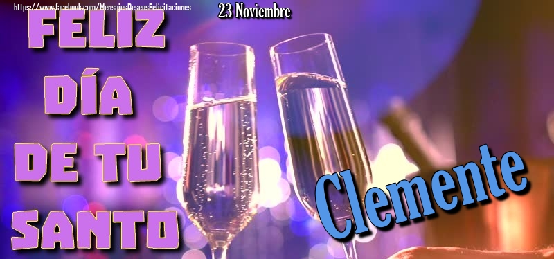 Felicitaciones de Onomástica - 23 Noviembre - Feliz día de tu santo Clemente!