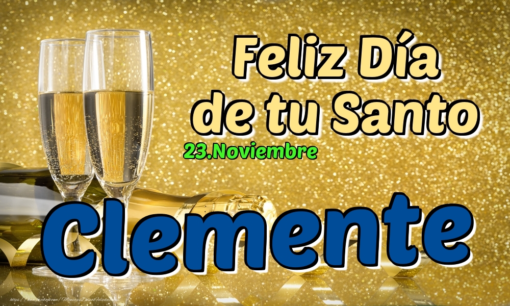 Felicitaciones de Onomástica - 23.Noviembre - Feliz Día de tu Santo Clemente!