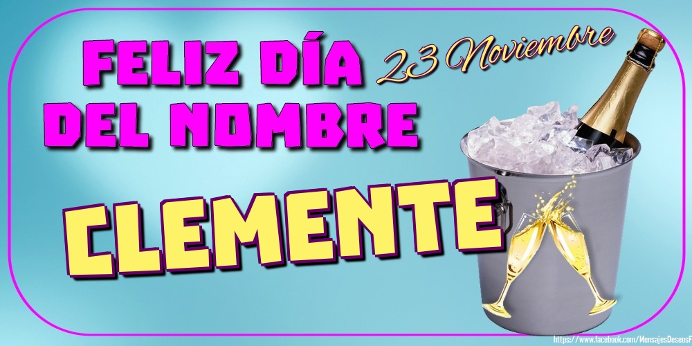 Felicitaciones de Onomástica - 23 Noviembre - Feliz Día del Nombre Clemente!