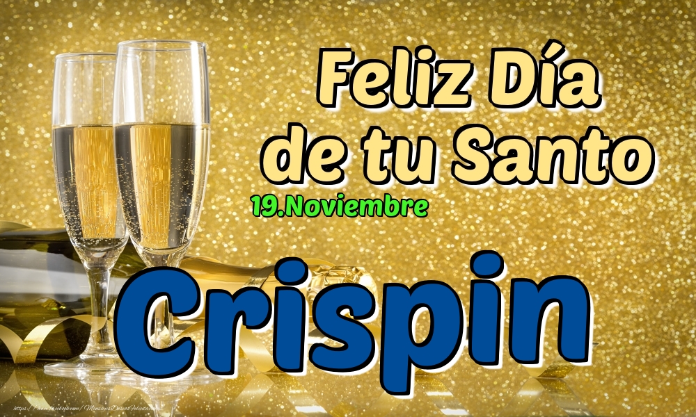 Felicitaciones de Onomástica - 19.Noviembre - Feliz Día de tu Santo Crispin!