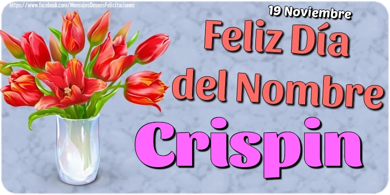 Felicitaciones de Onomástica - 19 Noviembre - Feliz Día del Nombre Crispin!
