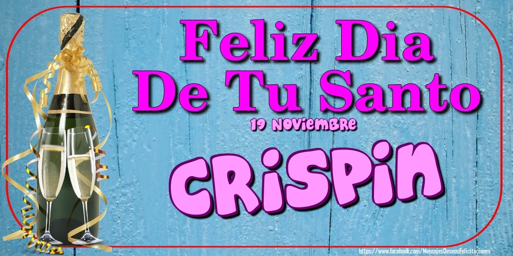 Felicitaciones de Onomástica - 19 Noviembre - Feliz Dia De Tu Santo Crispin!