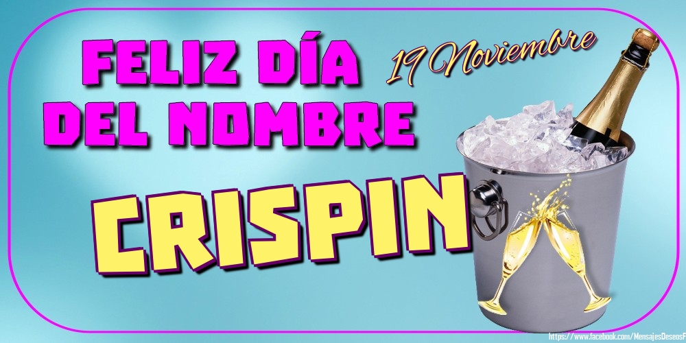 Felicitaciones de Onomástica - 19 Noviembre - Feliz Día del Nombre Crispin!